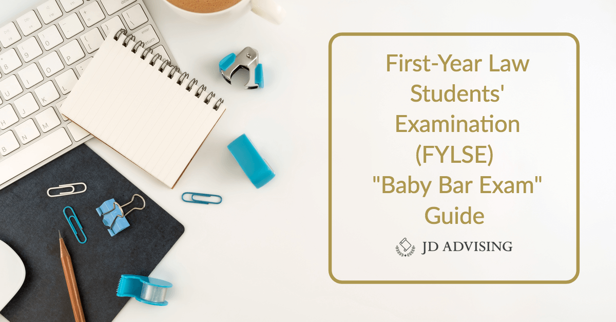 What is the Baby Bar (a.k.a. the FYLSE)?—JD Advising