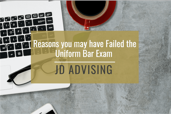 reasons you may have failed the uniform bar exam, failed the ube