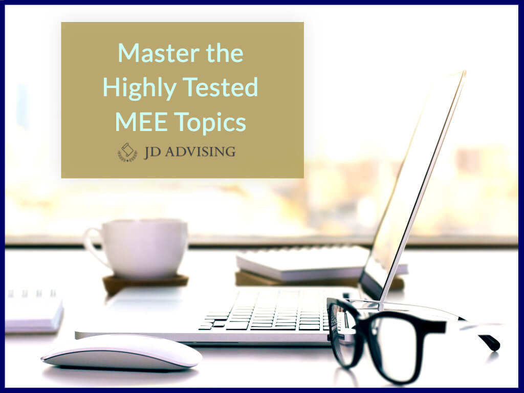 highly tested mee topics, highly tested multistate essay exam topics, MEE topics, MEE guide ,MEE subjects, pass the MEE, pass the multistate essay exam
