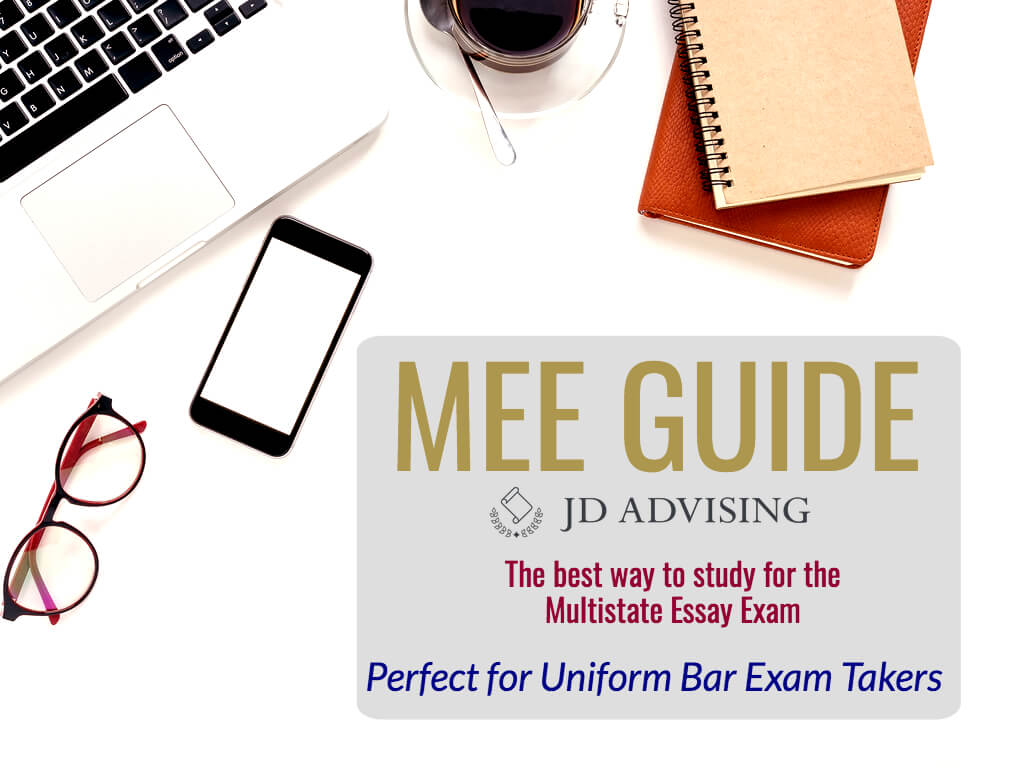 MEE guide, Multistate Essay Exam guide, jd advising, the best way to study for the MEE,