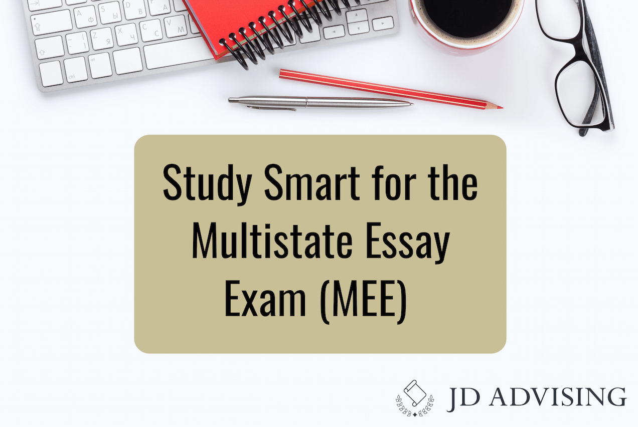 study smart for the MEE, study smart for the multistate essay exam