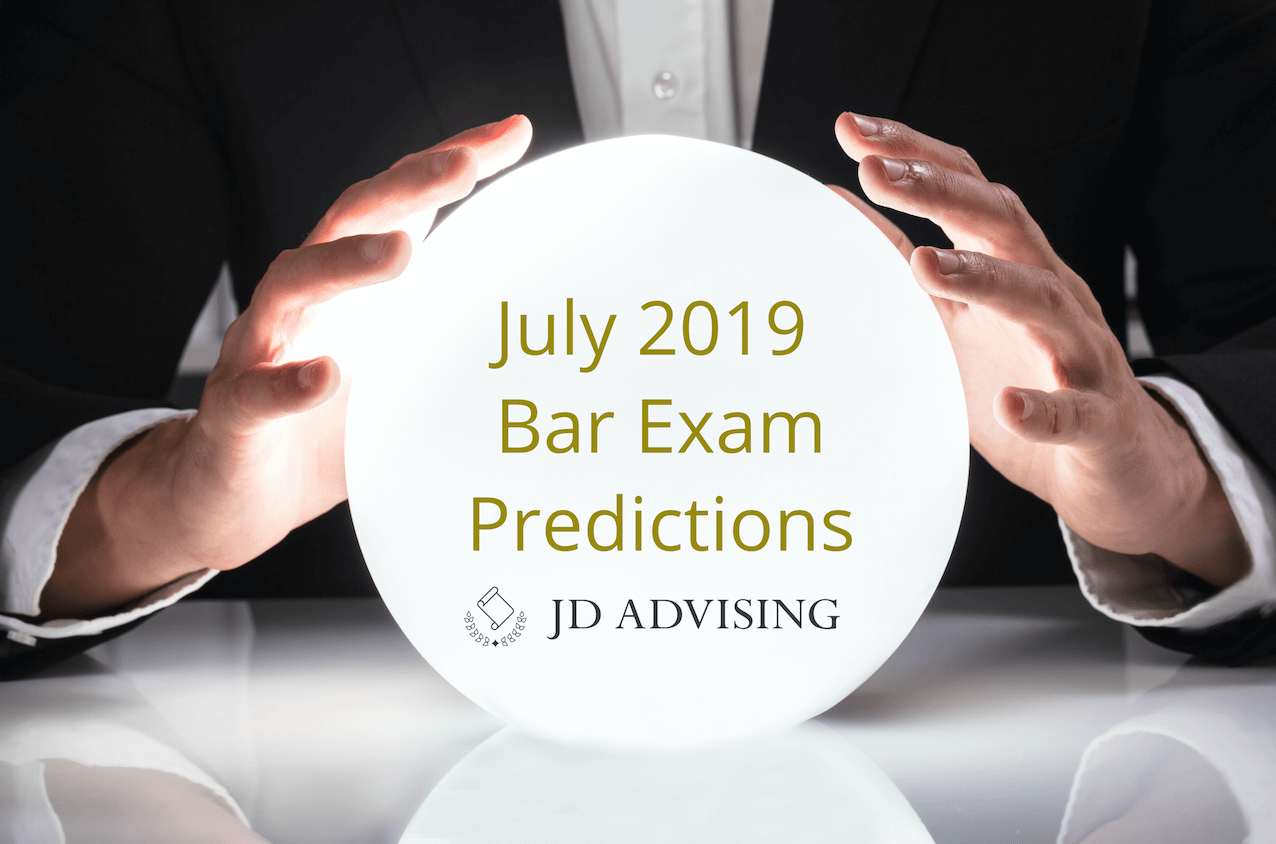 july 2019 ube predictions, july 2019 mee predictions, july 2019 mpt predictions, jd advising bar exam predictions, jd advising predictions