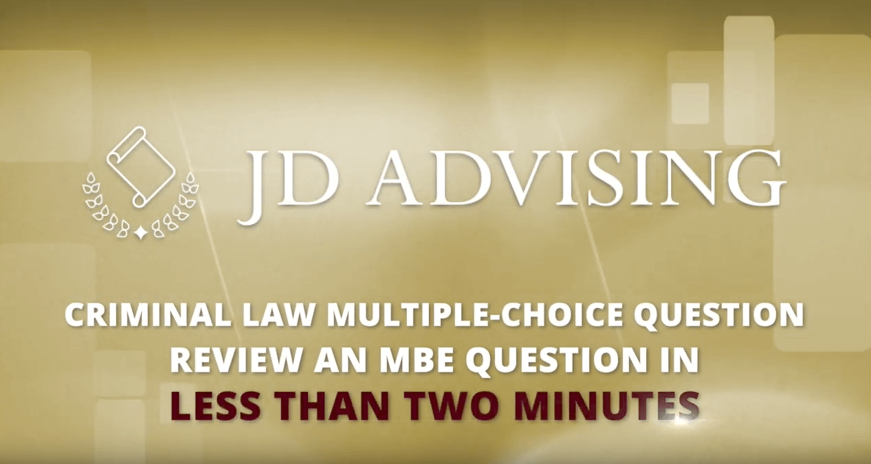 criminal law mbe question, two minute mbe question series,