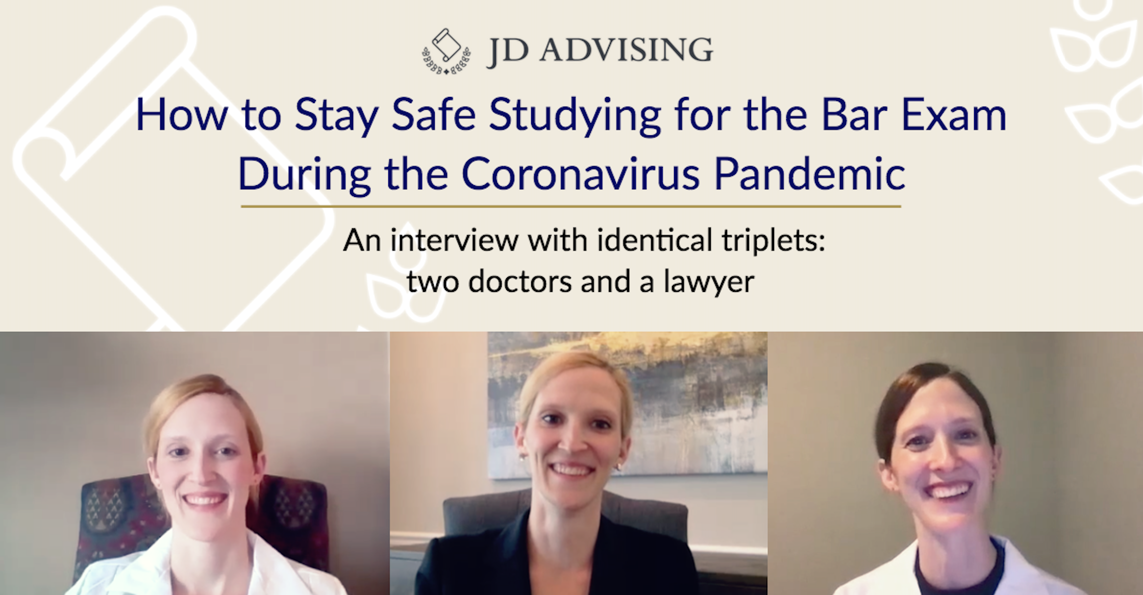 how to stay safe studying for the bar exam during the coronavirus pandemic, jd advising founder identical triplet sisters doctors