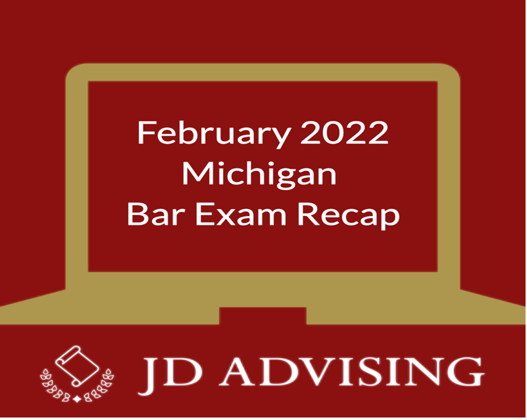 February 2022 Michigan Bar Exam Recap